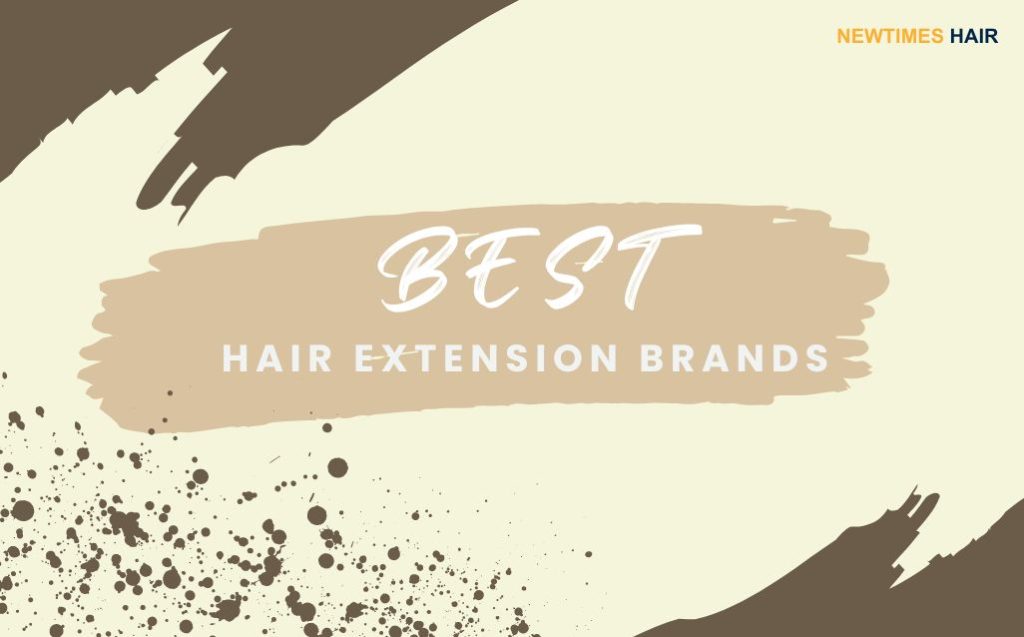 Découvrez 10 des meilleures marques d'extensions de cheveux au monde